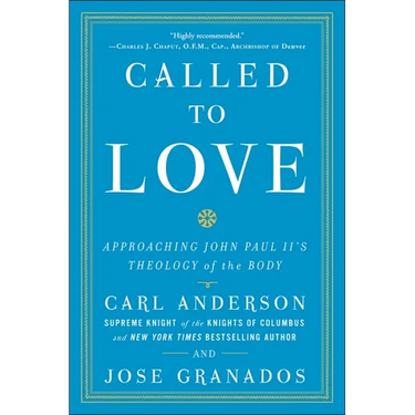 Called to Love: Approaching John Paul II's Theology of the Body