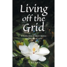 Living off the Grid: A Collection of Short Stories and Words of Love