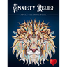 Anxiety Relief Adult Coloring Book: Over 100 Pages of Mindfulness and anti-stress Coloring To Soothe Anxiety featuring Beautiful and Magical Scenes, .