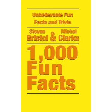 Unbelievable Fun Facts and Trivia: 1,000 Fun Facts
