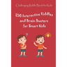 Challenging Riddle Book for Kids: 250 Interactive Riddles and Brain Busters for Smart Kids