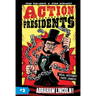 Action Presidents #2: Abraham Lincoln!: A Graphic Novel Biography