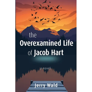 The Overexamined Life of Jacob Hart