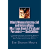 Black Women Interracial and Intercultural Marriage Book 1: First and Foremost 2nd Edition: Conversations on Black Women Making Commonsense Choices, Ma