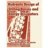 Hydraulic Design of Stilling Basins and Energy Dissipators