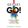 Get Set, Go!: Creating Successful Grading and Reporting Systems (an Action Plan for Leading Lasting Grading Reform in Changing Classrooms)