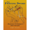 The Fighting Sword: Illustrated Techniques and Concepts