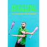 Juggling: Easy and Step-by-Step Way for Beginners: Contact Juggling