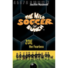 The Wild Soccer Bunch, Book 3, Zoe the Fearless