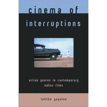 Cinema of Interruptions: Action Genres in Contemporary Indian Cinema