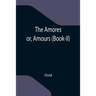 The Amores; or, Amours (Book-II)