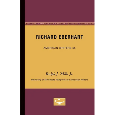 Richard Eberhart - American Writers 55: University of Minnesota Pamphlets on American Writers