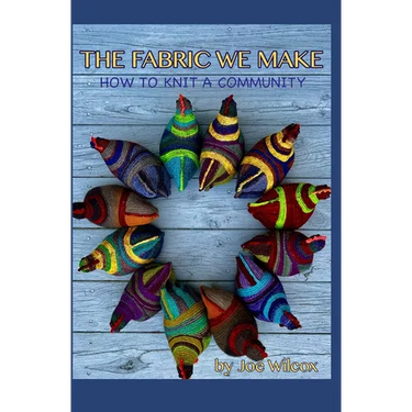 The Fabric We Make: How to Knit a Community