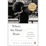 Where the Heart Beats: John Cage, Zen Buddhism, and the Inner Life of Artists