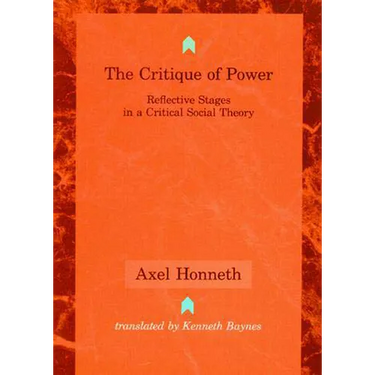 The Critique of Power: Reflective Stages in a Critical Social Theory