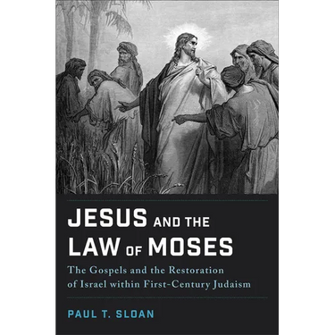 Jesus and the Law of Moses: The Gospels and the Restoration of Israel Within First-Century Judaism
