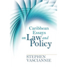 Caribbean Essays on Law and Policy