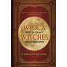 Wicca, Witch Craft, Witches and Paganism: A Bible on Witches: Witch Book (Witches, Spells and Magic 1)