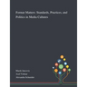 Format Matters: Standards, Practices, and Politics in Media Cultures
