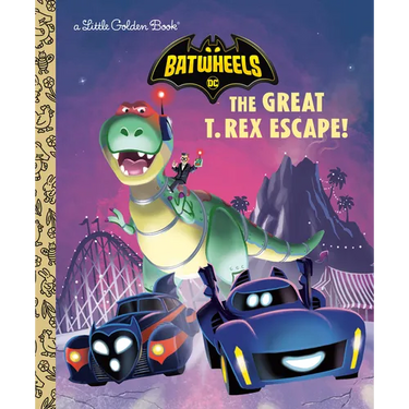 The Great T. Rex Escape! (DC Batman: Batwheels)