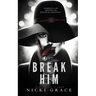 Break Him