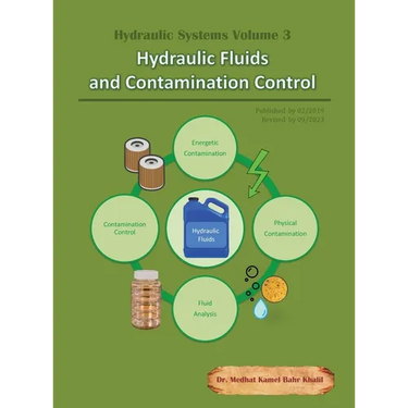 Hydraulic Systems Volume 3: Hydraulic Fluids and Contamination Control
