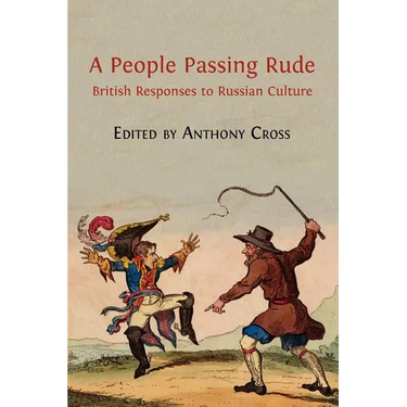 A People Passing Rude: British Responses to Russian Culture