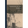 Nanook of the North: the Story of an Eskimo Family