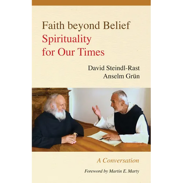 Faith Beyond Belief: Spirituality for Our Times