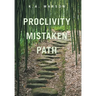 Proclivity Mistaken Path