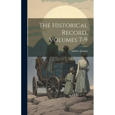 The Historical Record, Volumes 7-9