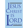 Jesus Christ Is Lord