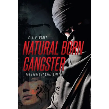 Natural Born Gangster: The Legend of Chris Bell