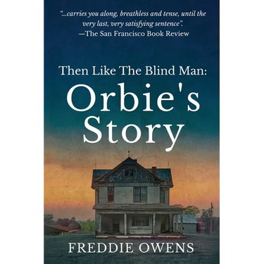 Then Like The Blind Man: Orbie's Story