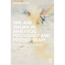 Time and Trauma in Analytical Psychology and Psychotherapy: The Wisdom of Andean Shamanism