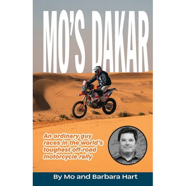 Mo's Dakar: An Ordinary Guy Races in the World's Toughest Motorcycle Rally