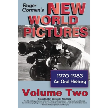 Roger Corman's New World Pictures, 1970-1983: An Oral History, Vol. 2