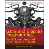 Game and Graphics Programming for IOS and Android with OpenGL Es 2.0