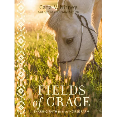 Fields of Grace: Sharing Faith from the Horse Farm