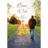 Come With Me: Jesus-Led, Spirit-Driven Lessons Shared for Your Life's Journey