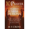 10 Prayer Points Against Sexual Demons: Have Dominion Over Incubus and Succubus
