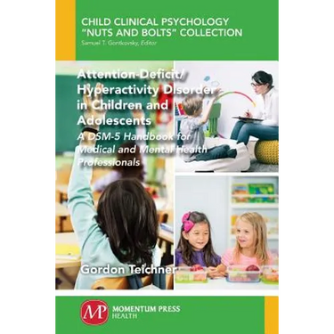 Attention-Deficit/Hyperactivity Disorder in Children and Adolescents: A DSM-5 Handbook for Medical and Mental Health Professionals