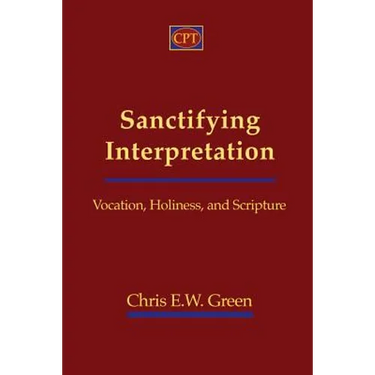 Sanctifying Interpretation: Vocation, Holiness, and Scripture