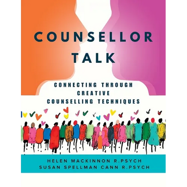 Counsellor Talk: Connecting Through Creative Counselling Techniques