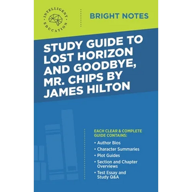 Study Guide to Lost Horizon and Goodbye, Mr. Chips by James Hilton