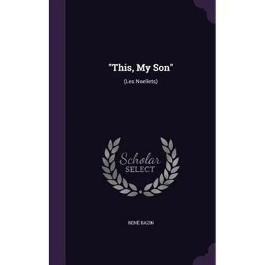 "This, My Son": (Les Noellets)