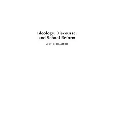 Ideology, Discourse, and School Reform
