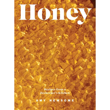 Honey: Recipes from a Beekeeper's Kitchen