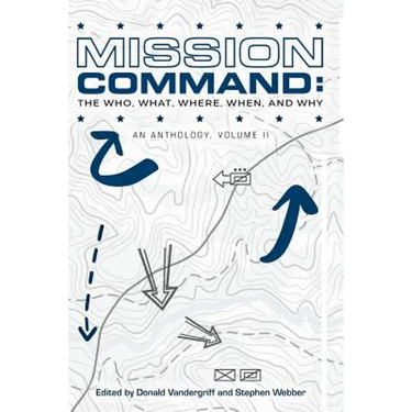 Mission Command II: The Who, What, Where, When and Why: An Anthology