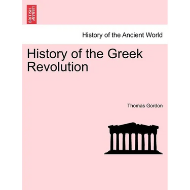 History of the Greek Revolution. Vol. I